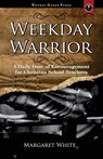 Weekday Warrior - Margaret White - 9781951890421