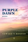 Purple Dawn - Edward V. Bonner - 9781951896423