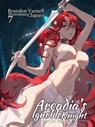 Arcadia's Ignoble Knight: The Lich King Part II - Brandon Varnell - 9781951904104