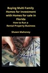 Buying Multi Family Homes for Investment with Homes for sale in Florida - Shawn Mahoney - 9781951929374