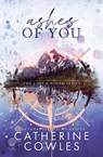 Ashes of You - Catherine Cowles - 9781951936549