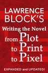Writing the Novel from Plot to Print to Pixel - Lawrence Block - 9781951939045