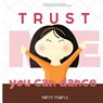 Trust Me You Can Dance- The Potty - HARRIS,  Kimberly Hunter - 9781951942236