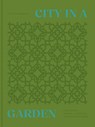 City in a Garden: Chicago's Parks, Gardens and Boulevards - Pete Bowman - 9781951963538