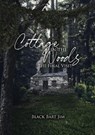 Cottage in the Woods The Final Visit - JIM,  Black Bart - 9781951966072