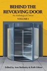 Behind the Revolving Door, an Anthology of Choices, Volume I - Ann Stolinsky ; Ruth Littner ; Joachim Heijndermans ; Jonathan Maberry ; Charley Heenon ; Don Reilly ; Rik Hoskin ; Beth Goder ; Chris Bauer ; Carol Gyzander ; Marisca Pichette ; Joanne McLaughlin ; Susan Shwartz ; L.H. Phillips ; Carson Buckingham ; Phil - 9781951967079