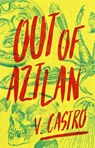 Out of Aztlan - V Castro - 9781951971090