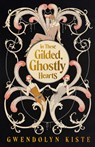 In These Gilded, Ghostly Hearts - Gwendolyn Kiste - 9781951971489
