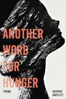 Another Word for Hunger - Heather Bartlett - 9781951979485