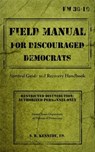 Field Manual for Discouraged Democrats - Ridge Kennedy - 9781951989378