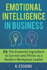 Emotional Intelligence in Business - R Stevens - 9781951999056