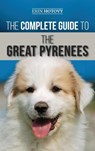 The Complete Guide to the Great Pyrenees - Erin Hotovy - 9781952069260