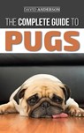 The Complete Guide to Pugs - David Anderson - 9781952069468