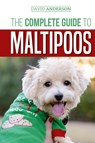 The Complete Guide to Maltipoos - David Anderson - 9781952069611