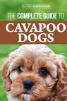 The Complete Guide to Cavapoo Dogs - David Anderson - 9781952069635
