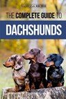 The Complete Guide to Dachshunds - Vanessa Richie - 9781952069680