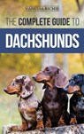 The Complete Guide to Dachshunds - Vanessa Richie - 9781952069697