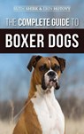 The Complete Guide to Boxer Dogs - Ruth Shirk ; Erin Hotovy - 9781952069727