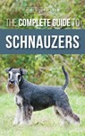 The Complete Guide to Schnauzers - Allison Hester - 9781952069970