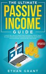 The Ultimate Passive Income Guide - Ethan Grant - 9781952083570