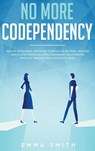 No More Codependency - Emma Smith - 9781952083600