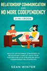 Relationship Communication and No More Codependency 2-in-1 Book - Emma Walls - 9781952083990