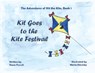 Kit Goes to the Kite Festival - Nana Ferrell - 9781952103605