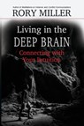 Living in the Deep Brain - Rory Miller ; Malcolm Rivers - 9781952110009