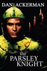 The Parsley Knight - Dan Ackerman - 9781952150777
