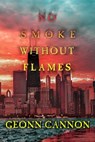 No Smoke Without Flames - Geonn Cannon - 9781952150890