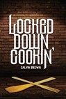 Locked Down Cookin' - Freebird Publishers - 9781952159060
