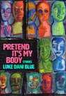 Pretend It's My Body - Luke Dani Blue - 9781952177033