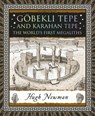 Göbekli Tepe and Karahan Tepe: The World's First Megaliths - Hugh Newman - 9781952178443