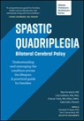 Spastic Quadriplegia: Bilateral Cerebral Palsy: Understanding and Managing the Condition across the Lifespan - Marcie (Gillette Children's Hospital and Clinics Ward ; Lily (Gillette Children's Healthcare Press) Collison ; Cheryl (Gillette Children's Healthcare Press Tveit ; Kate Edin - 9781952181177
