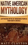 Native American Mythology - Matt Clayton - 9781952191039