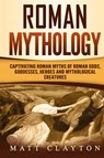 Roman Mythology - Matt Clayton - 9781952191329
