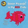 Senor Picante is My Red Fish - Lori Ries - 9781952209482