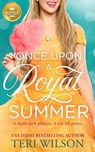 Once Upon a Royal Summer - Teri Wilson - 9781952210181