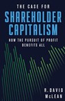The Case for Shareholder Capitalism - R. David McLean - 9781952223884