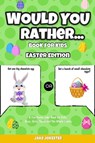 Would You Rather Book for Kids - Jake Jokester - 9781952264047