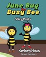 June Bug The Busy Bee - Kimberly Moses ; Lamont Hargraves - 9781952312663