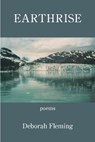Earthrise - Deborah Fleming - 9781952326820