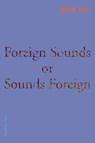 Foreign Sounds or Sounds Foreign - John Yau - 9781952335013