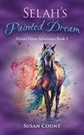 Selah's Painted Dream - Susan Count - 9781952371936