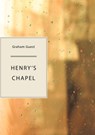 Henry's Chapel - Graham Guest - 9781952386237