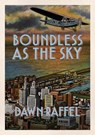 Boundless as the Sky - Dawn Raffel - 9781952386428