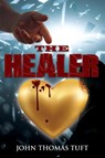 The Healer - John Thomas Tuft - 9781952405488