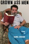 Grown Ass Men - Daniel Crocker - 9781952411069