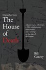 DISPATCHES FROM THE HOUSE OF DEATH - Bill Conroy - 9781952439636