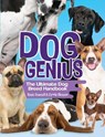 Dog Genius: The Ultimate Dog Breed Handbook - Rosie Gowsell ; Carrie Gleason - 9781952455162